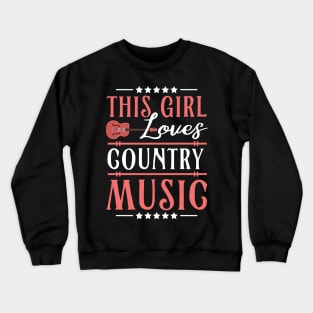 This Girl Loves Country Music Crewneck Sweatshirt